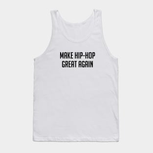 Make Hip-Hop Great Again Tank Top